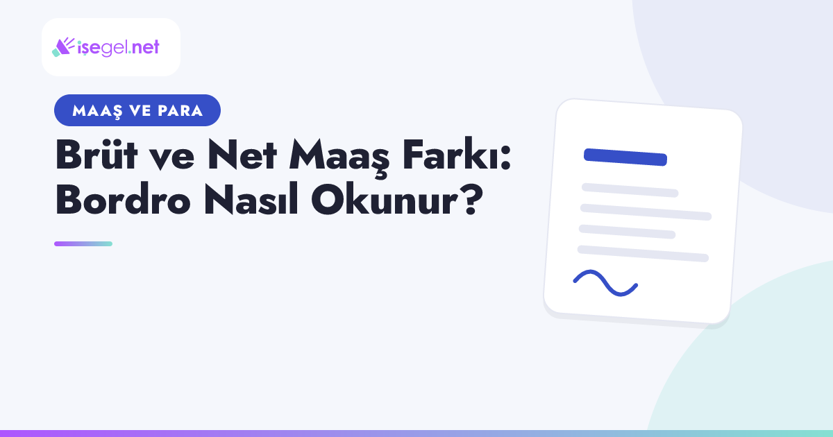 Brüt ve Net Maaş Farkı: Bordro Nasıl Okunur?