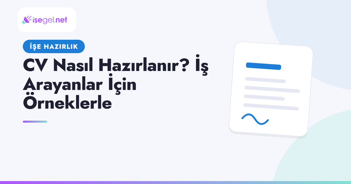 CV Nasıl Hazırlanır? İş Arayanlar İçin Örneklerle