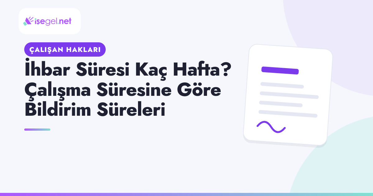 İhbar Süresi Kaç Hafta? Çalışma Süresine Göre Bildirim Süreleri