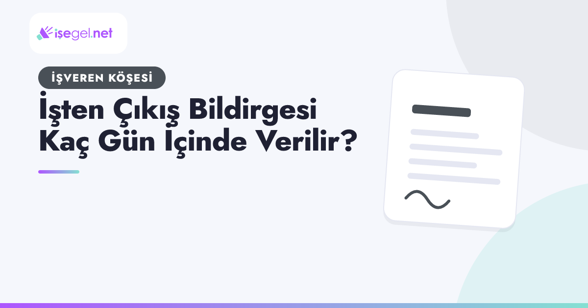 İşten Çıkış Bildirgesi Kaç Gün İçinde Verilir?