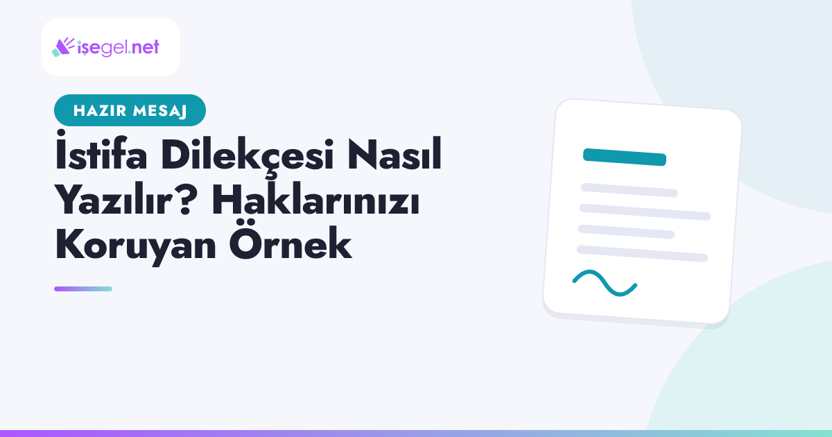İstifa Dilekçesi Nasıl Yazılır? Haklarınızı Koruyan Örnek