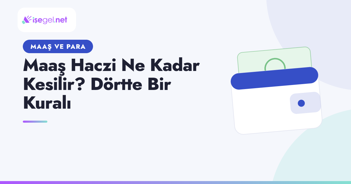 Maaş Haczi Ne Kadar Kesilir? Dörtte Bir Kuralı