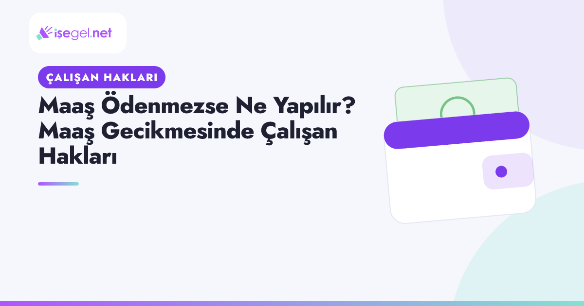 Maaş Ödenmezse Ne Yapılır? Maaş Gecikmesinde Çalışan Hakları